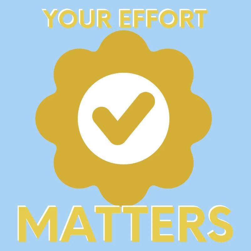 Your Effort Matters – Motivational Gold Check Mark