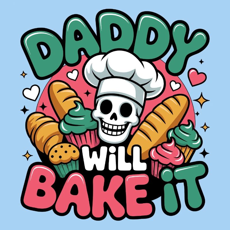 Daddy Will Bake It