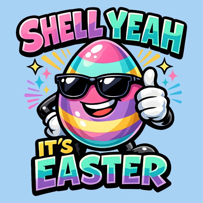 Shell yes It's Easter Easter Saying Hell yes