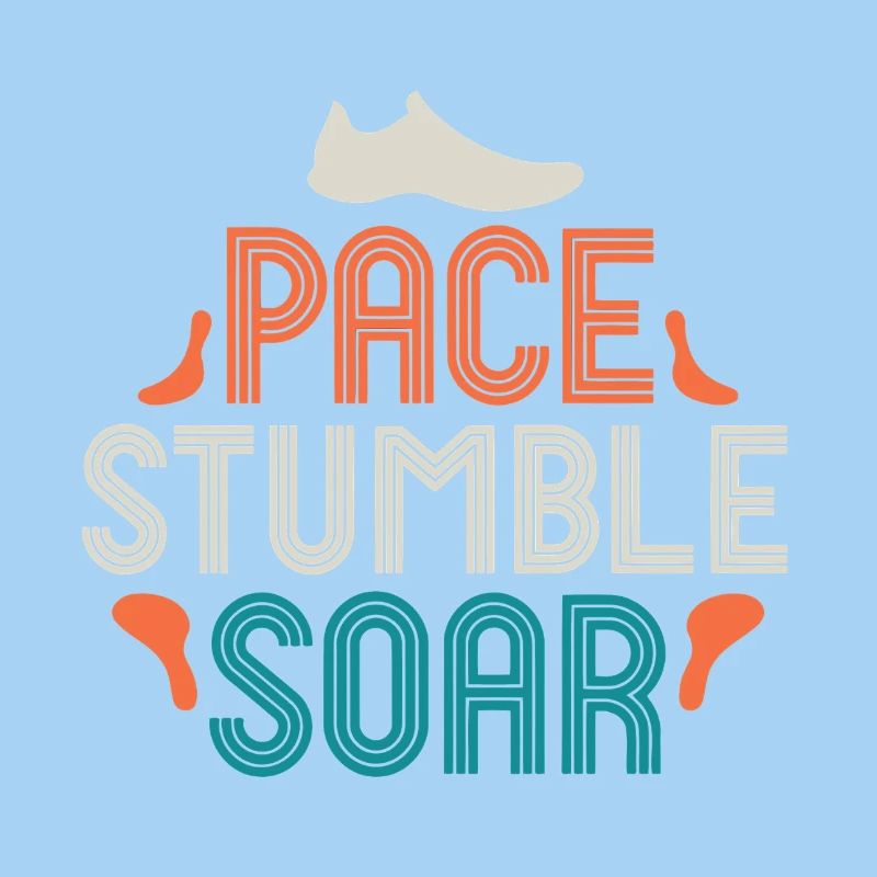 Pace Stumble Soar — Bunte Motivation