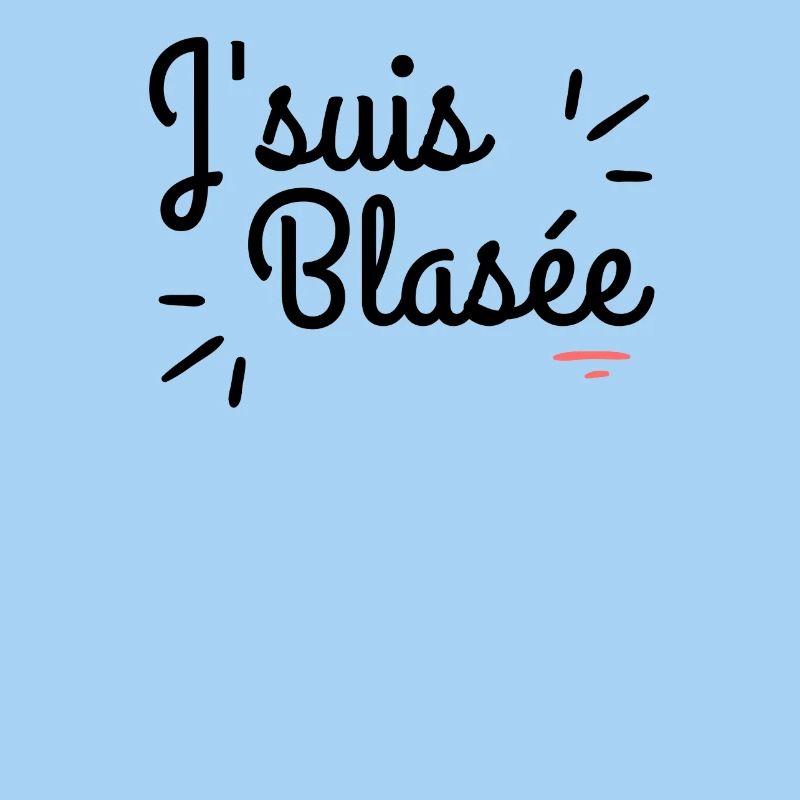 J'suis blasée