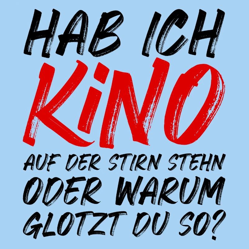 Kino auf der Stirn stehn oder warum glotzt du so?