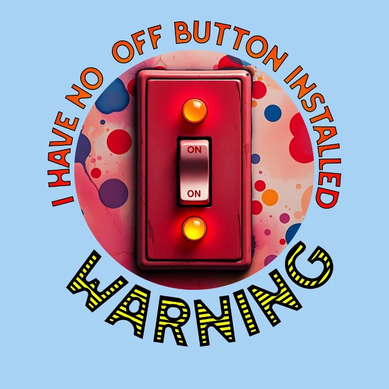 No Off Button Installed