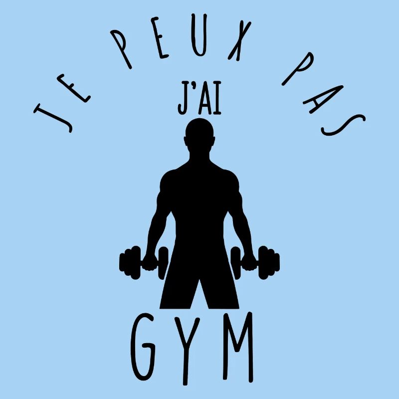 I can't, I have gym.