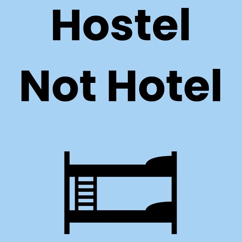 Hostel, Not Hotel – Backpacker Shirt