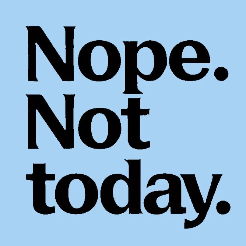 No. Not today.