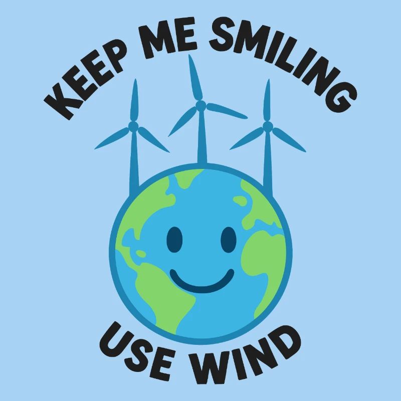 Keep Me Smiling – Use Wind Power