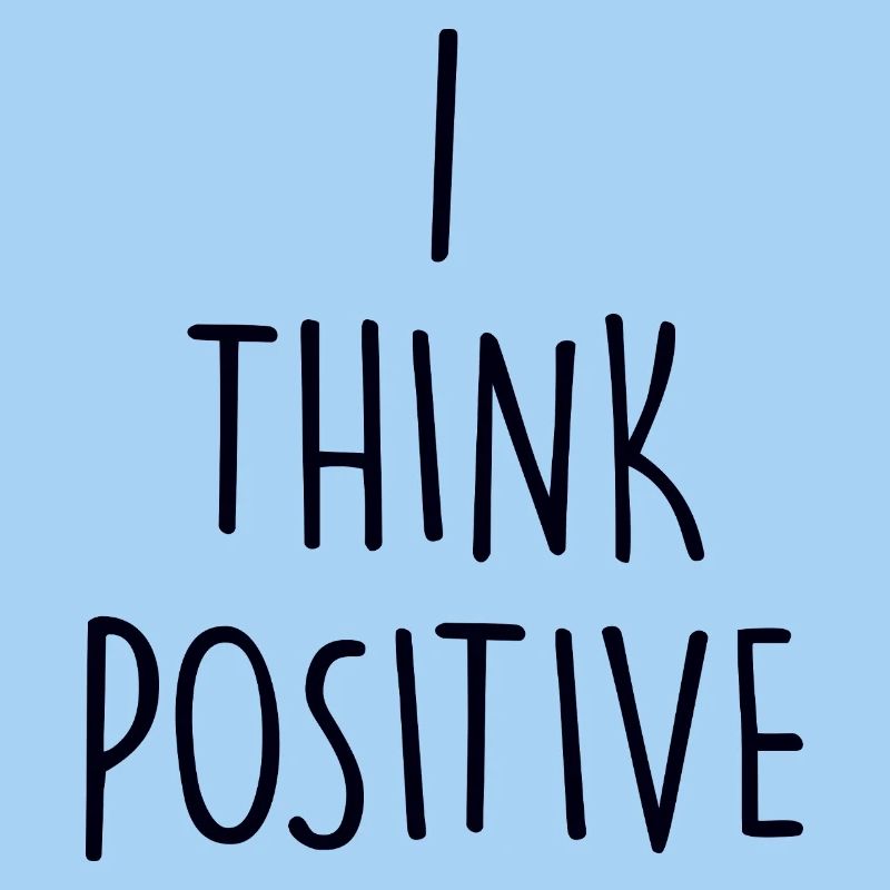 I think poitive
