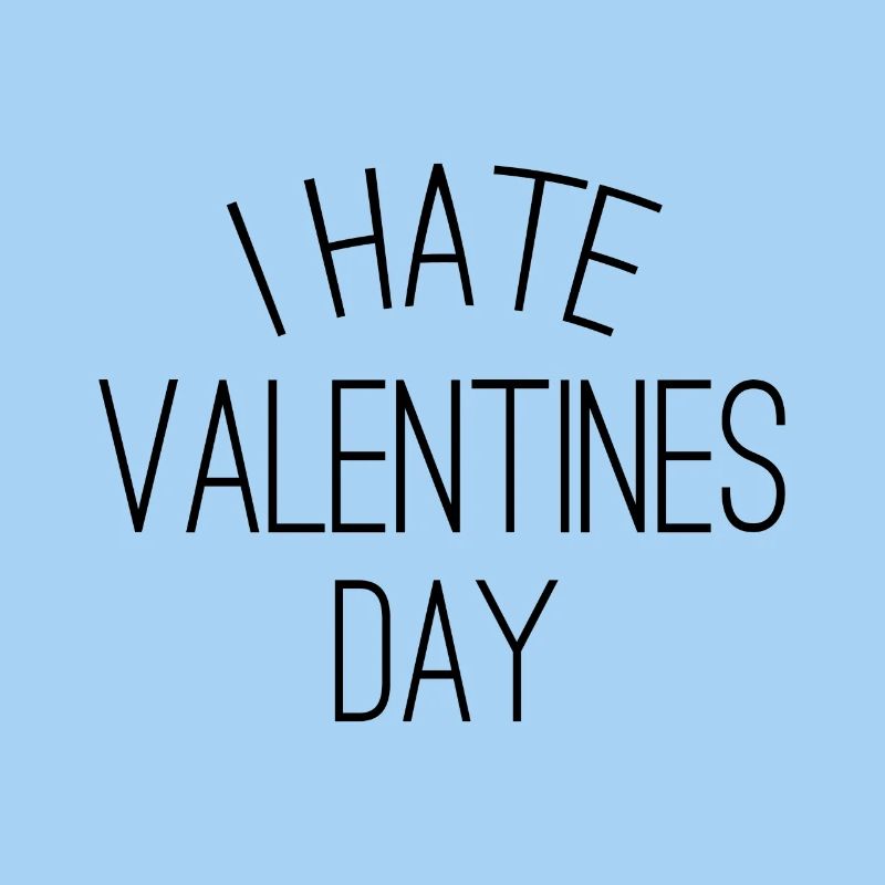 Je déteste la Saint Valentin - Saint Valentin