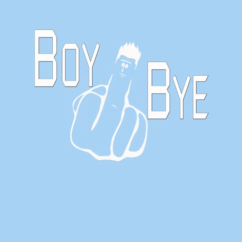 BOY BYE