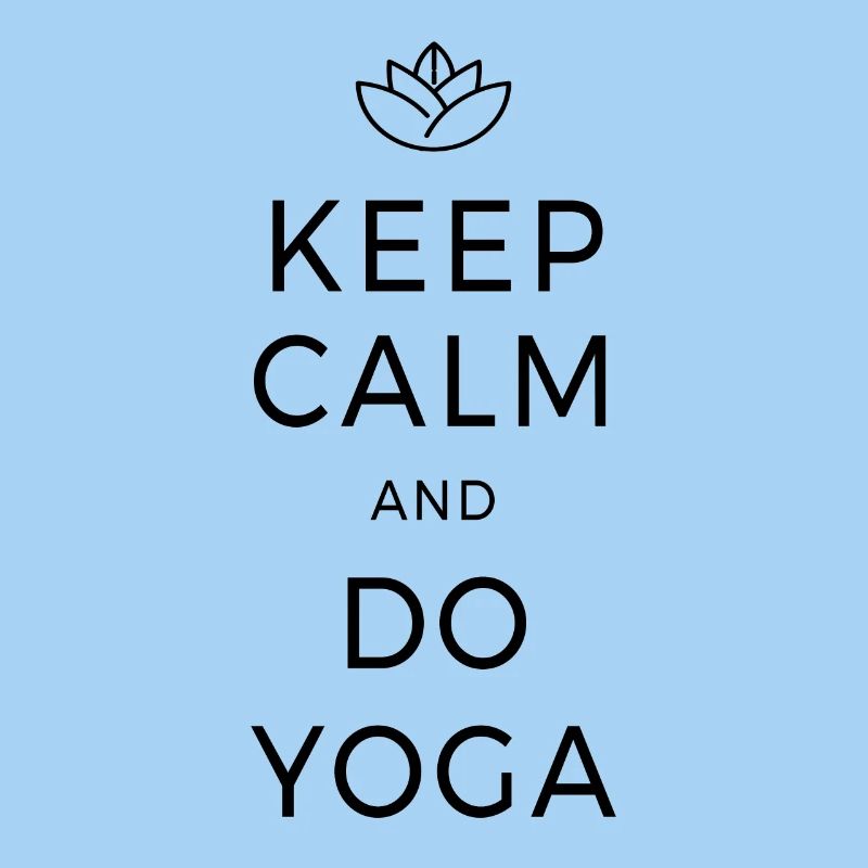 Keep Calm & Do Yoga Méditation Chakra Pleine conscience