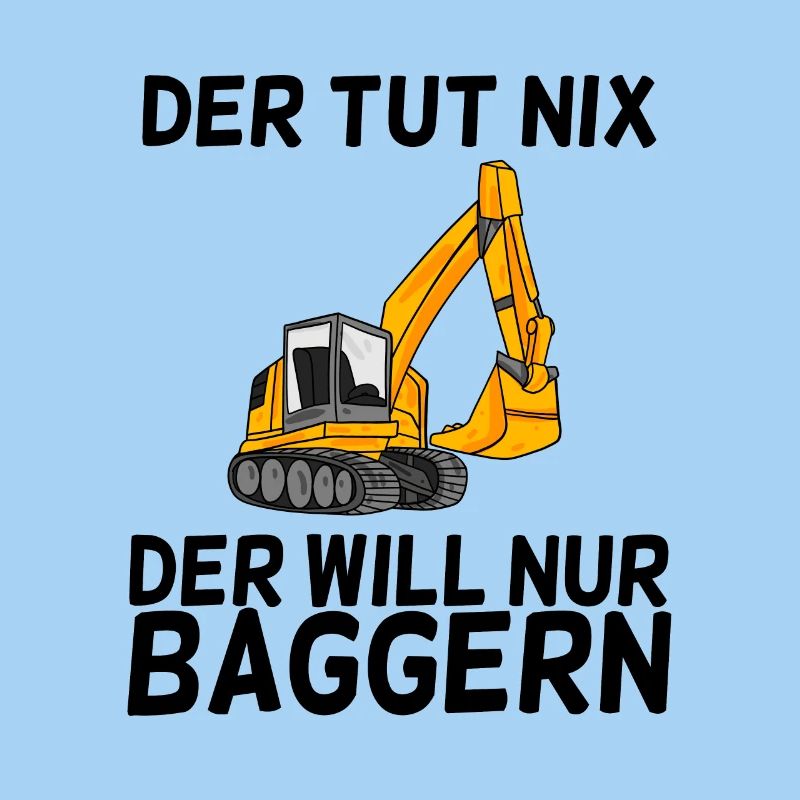 Bagger Spruch Baggerfahrer Baggern