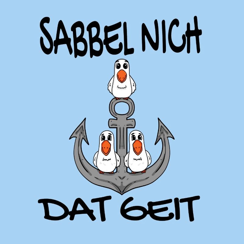 Sabbel Nich Dat Geit - Plattdeutsch Nordsee