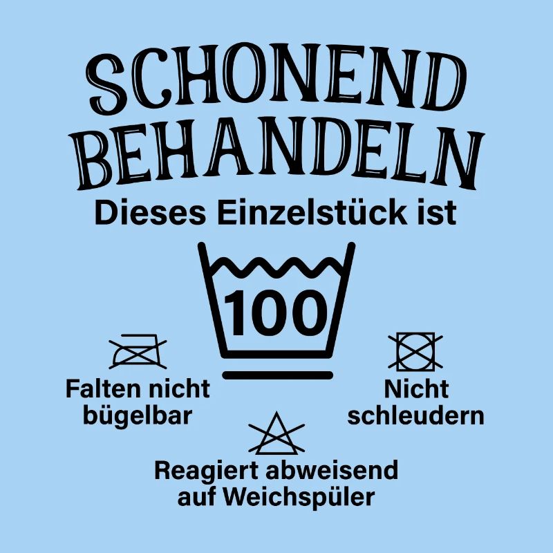 Schonend Behandeln 100. Geburtstag Einzelstück