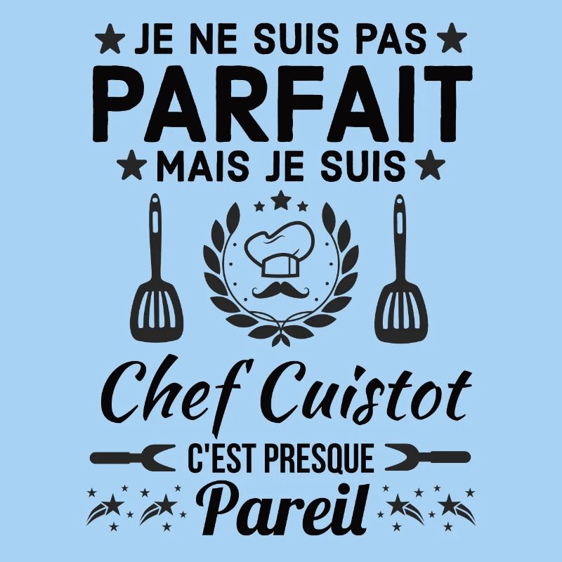 Pas Parfait mais chef CUISTOT 1