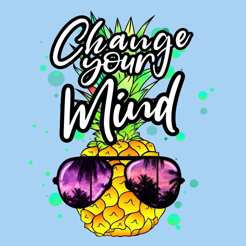 cool pineapple Change your mind