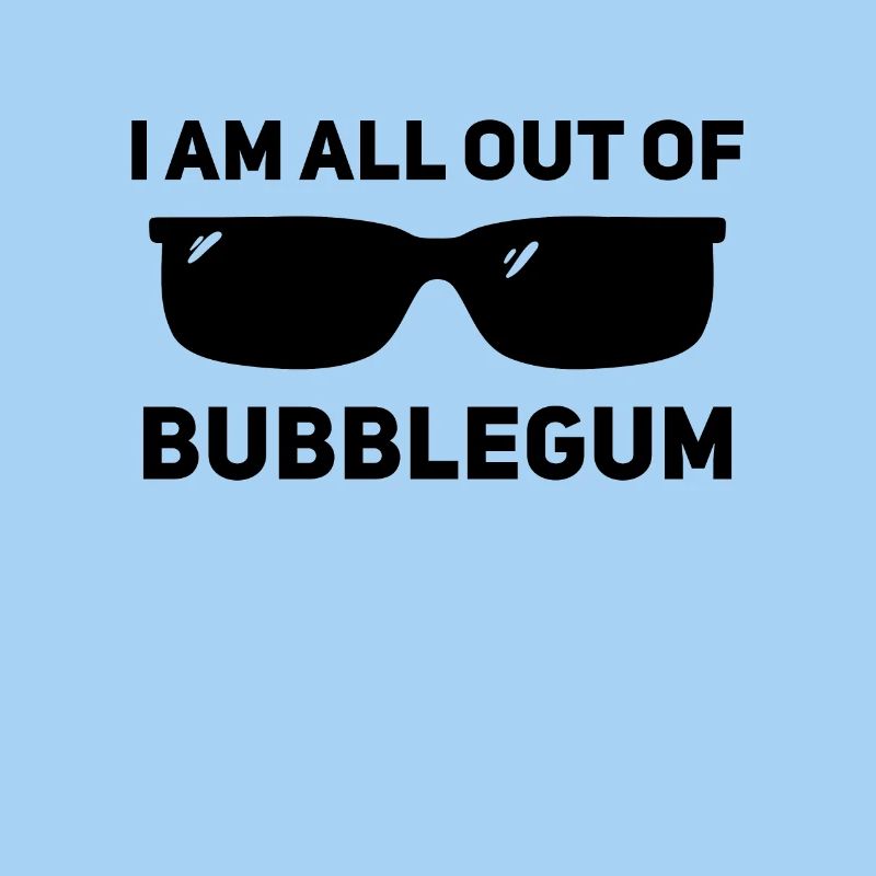 I don't have chewing gum anymore