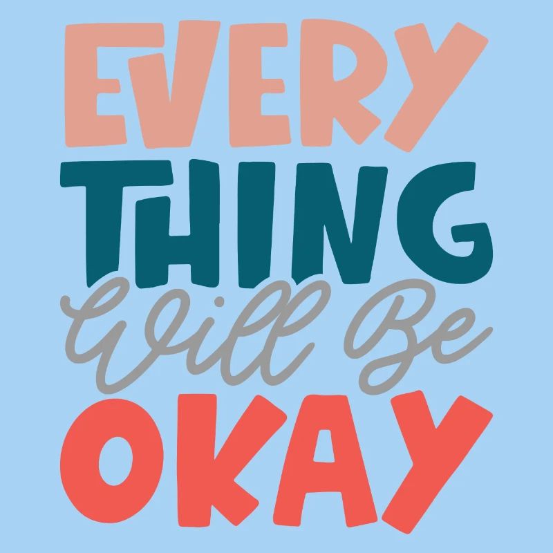 Everything Will Be Okay