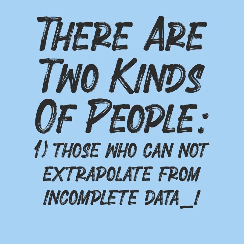 Incomplete Data Funny Science Nerd