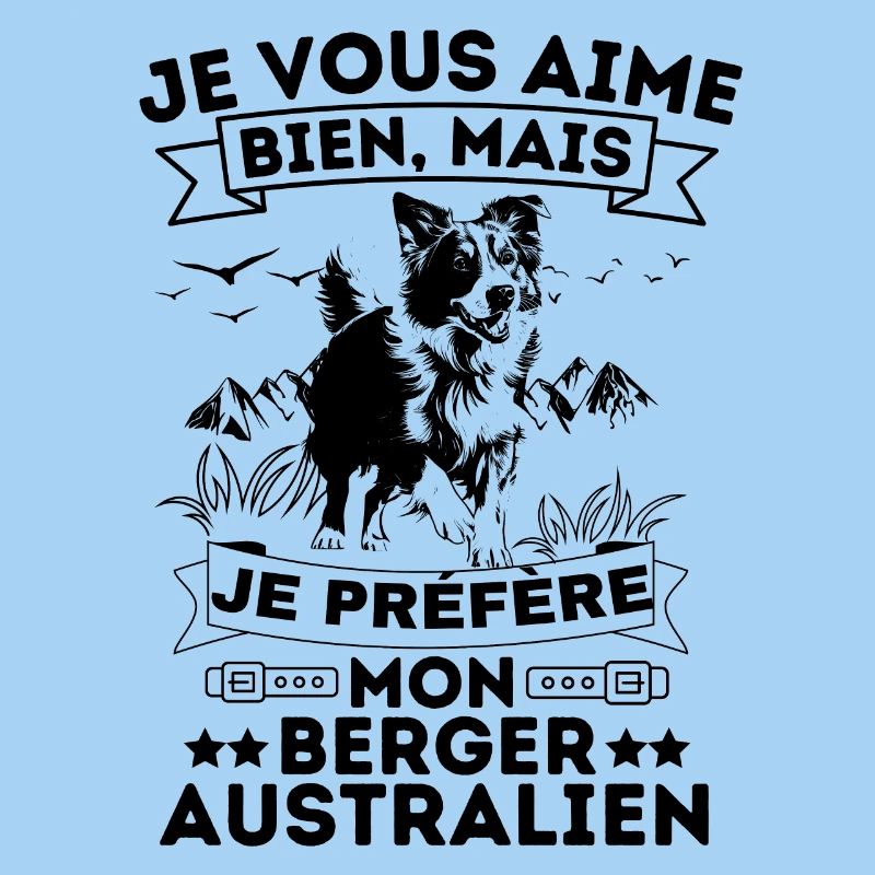 je préfère mon berger australien aussie
