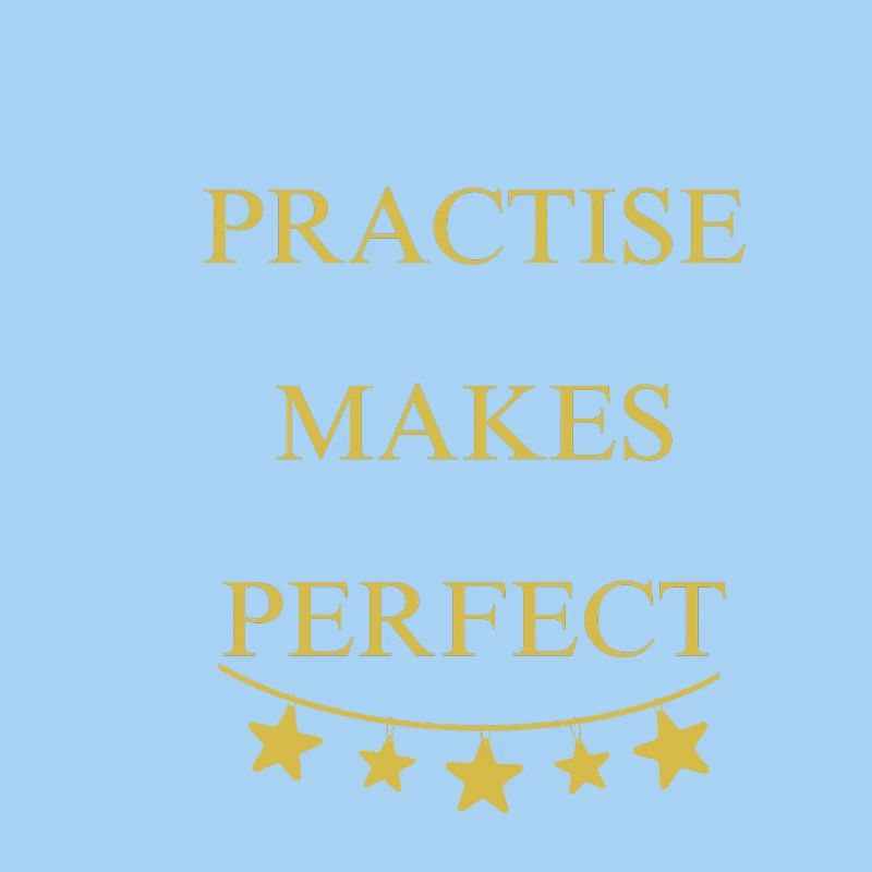 Practise makes perfect