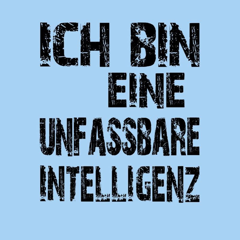 KI Spruch Ich bin eine unfassbare Intelligenz