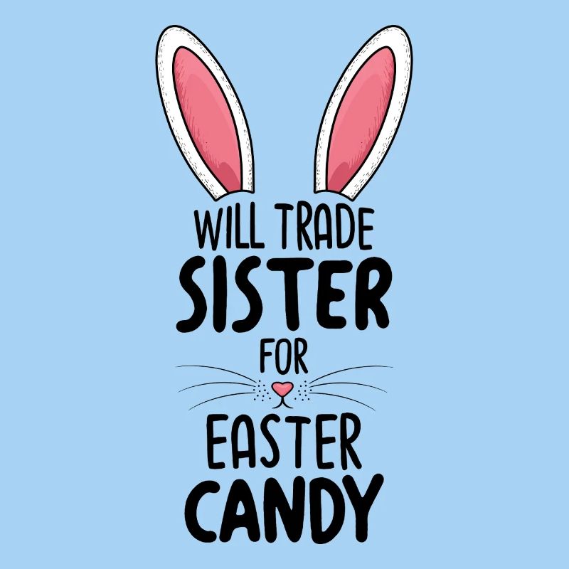Will Trade Sister For Easter Candy