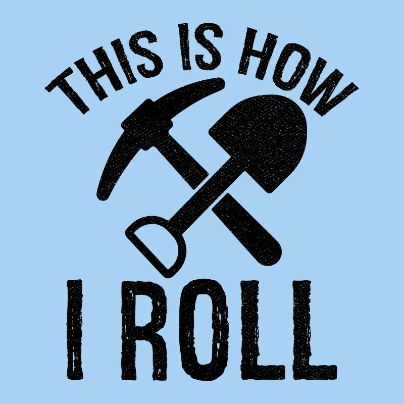 this is how I roll Archeologist