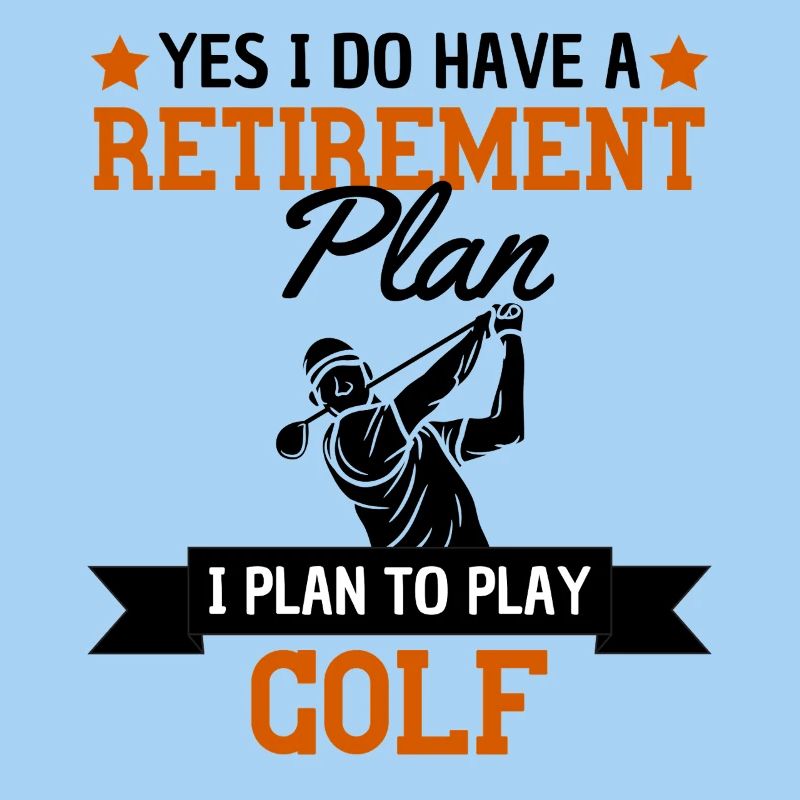 Golf Retirement Plan Humor Golfer