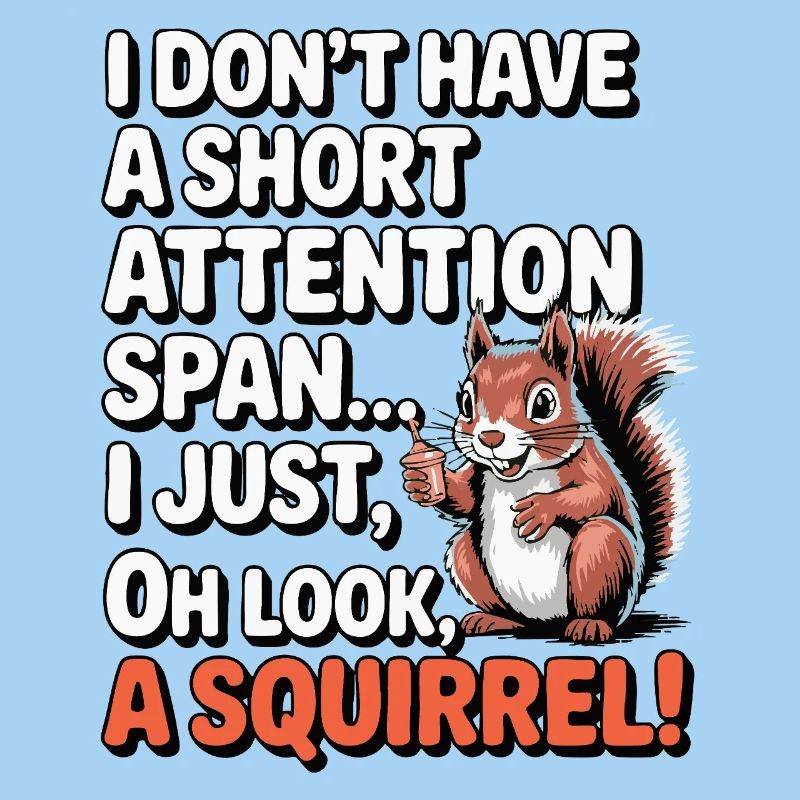 ADHD? Oh look, a squirrel!