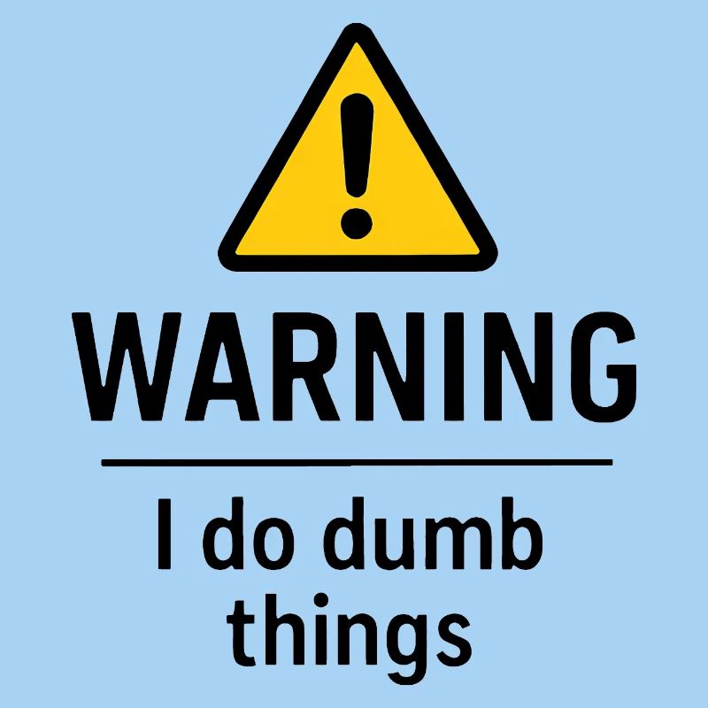 Warning: I'm doing stupid stuff, humor, patience
