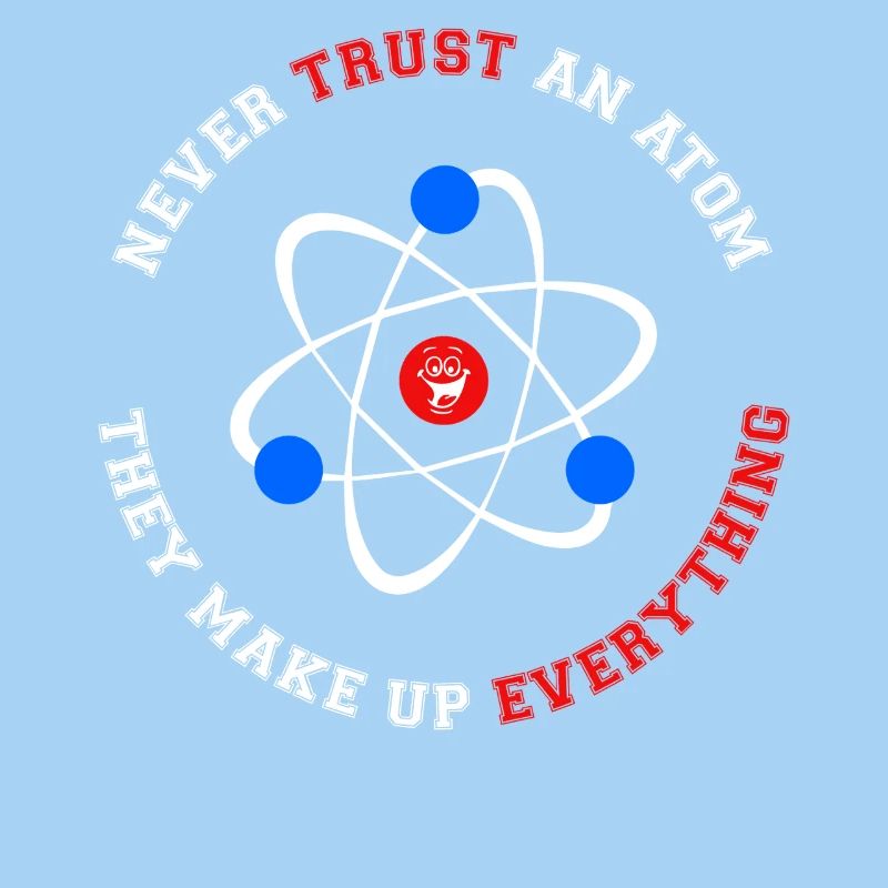 Never Trust an Atom They Make Up Everything