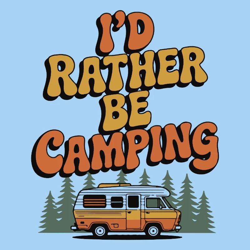 I'd Rather Be Camping