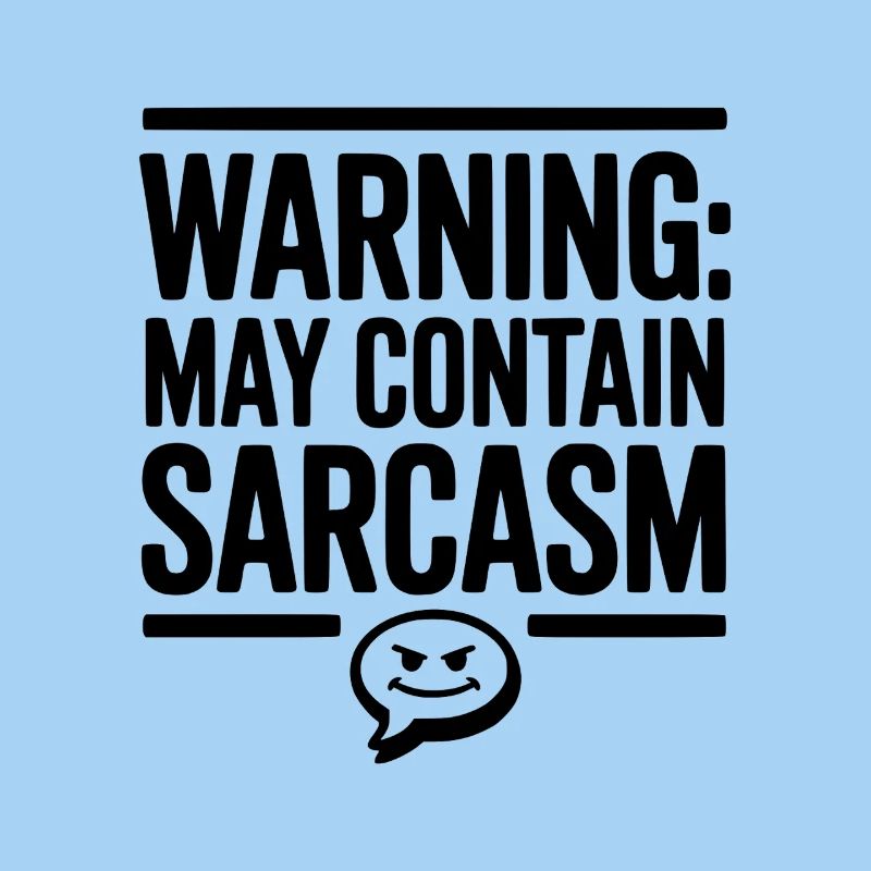 Warning May Contain Sarcasm