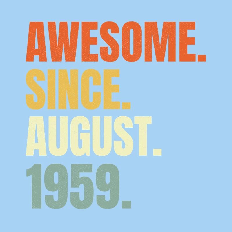 awesome since august 1959 birthday