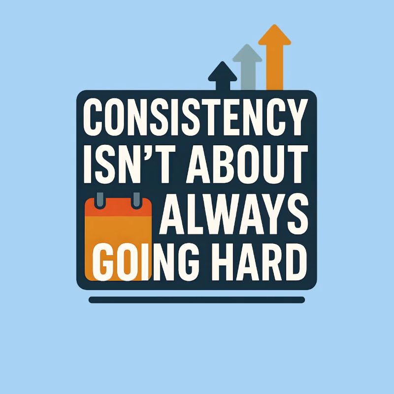 Consistency Isn’t About Always Going Hard