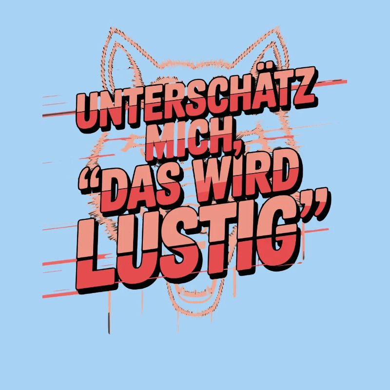  Unterschätz Mich Das Wird Lustig Wolf Spruch