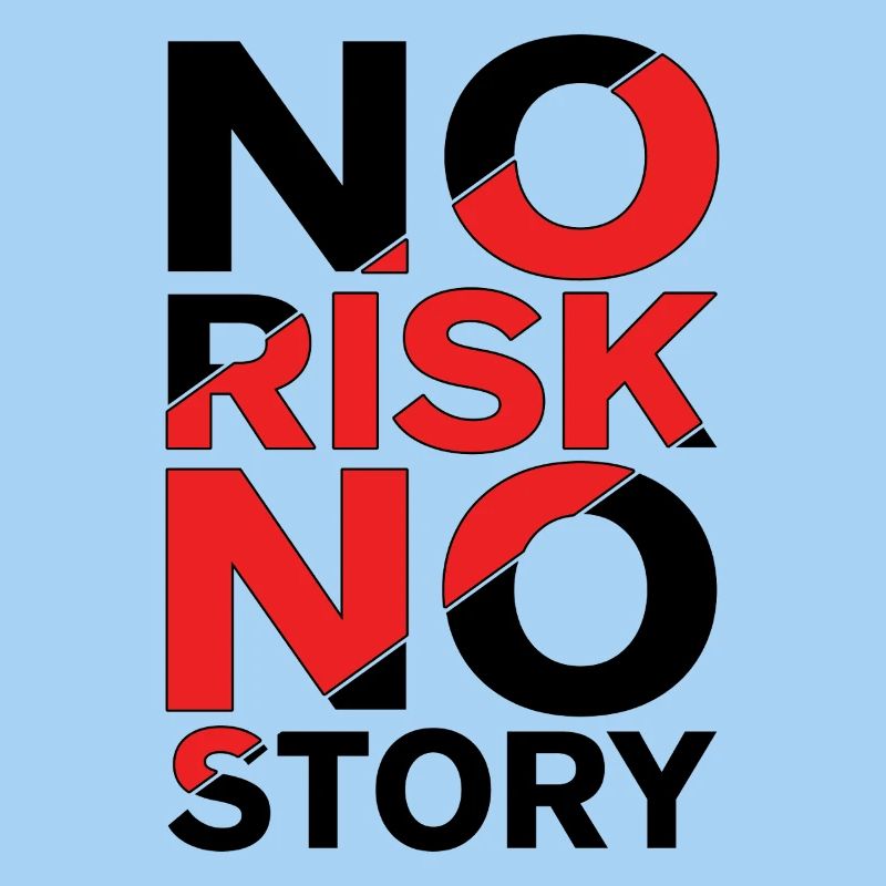 Pas de risque, pas d’histoire