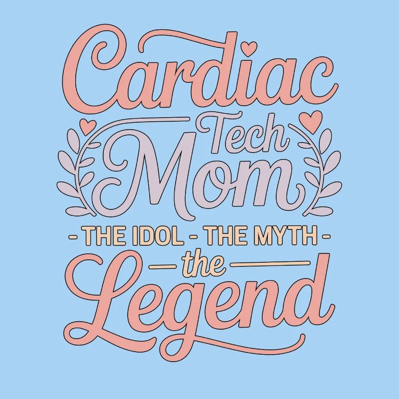 Cardiac Tech Mom The Idol The Myth Cath Lab Tech