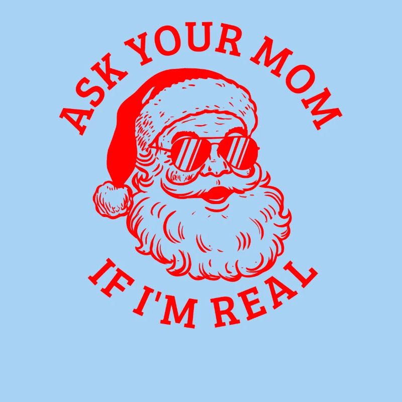 Frag deine Mutter, ob ich der echte Weihnachtsmann