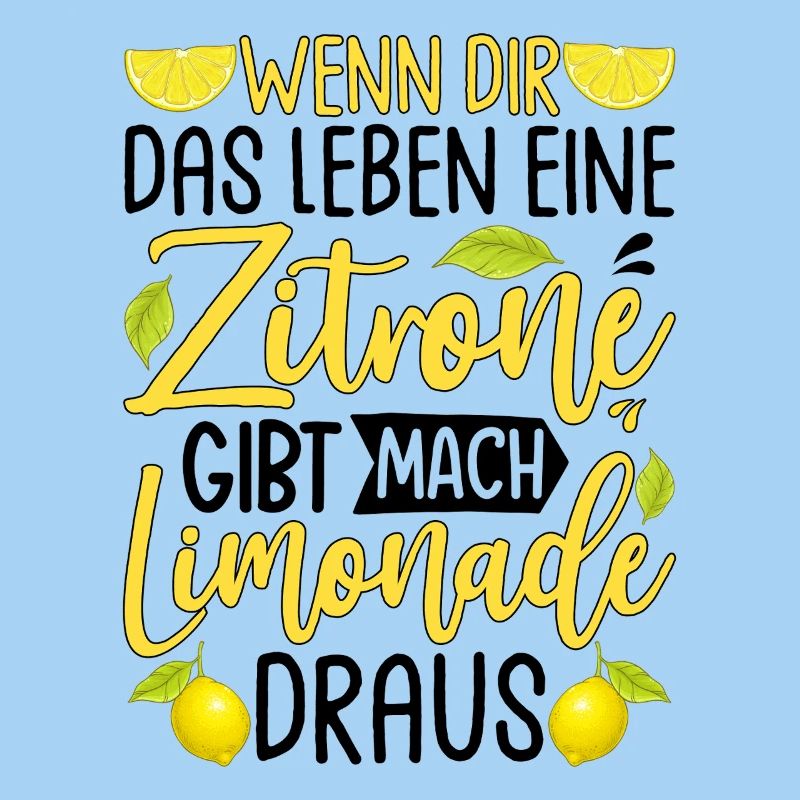 Wenn Dir Das Leben Eine Zitrone Gibt Mach Limonade