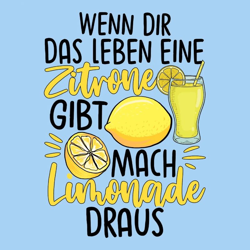 Wenn Dir Das Leben Eine Zitrone Gibt Mach Limonade