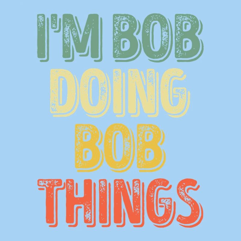 Bob Doing Bob Things