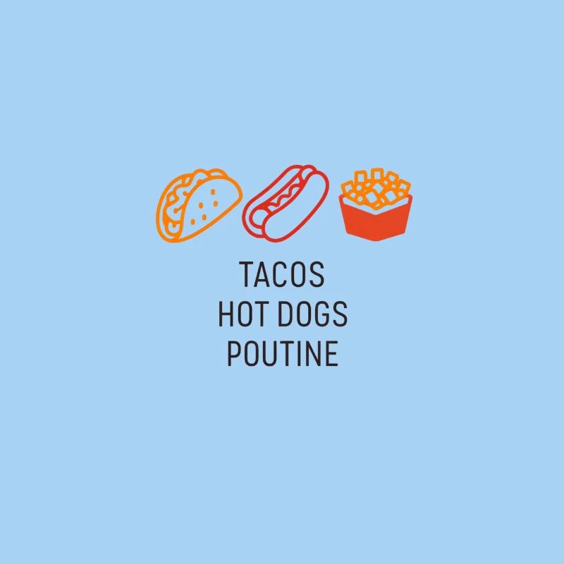 Tacos Hot Dogs Poutine
