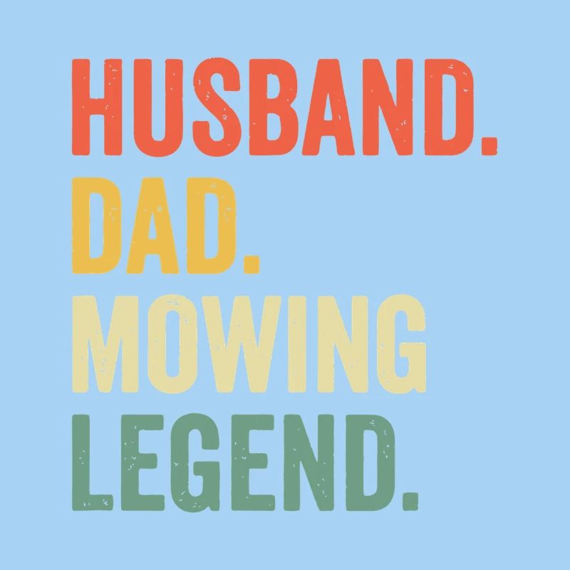 Husband Dad Mowing Legend