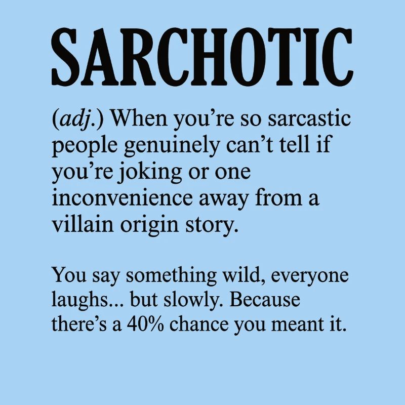 Funny Sarchotic Definition Sarcastic