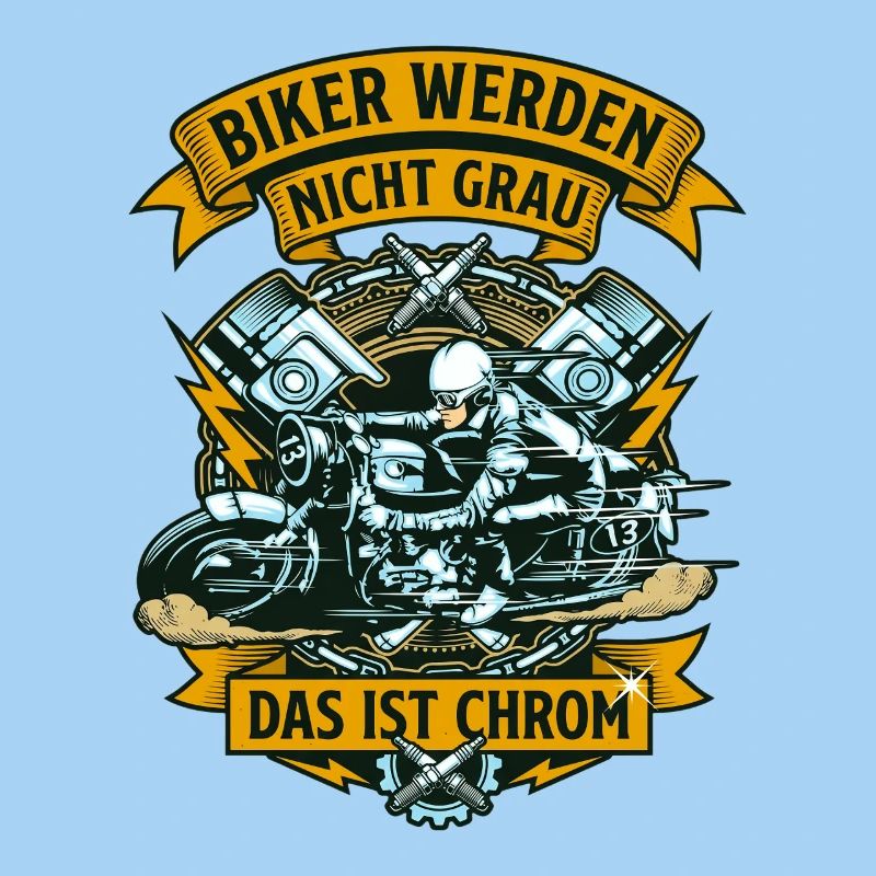 Biker werden nicht grau das ist Chrom Motorrad