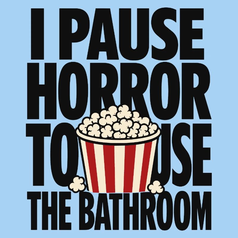 I Pause Horror To Use Bathroom