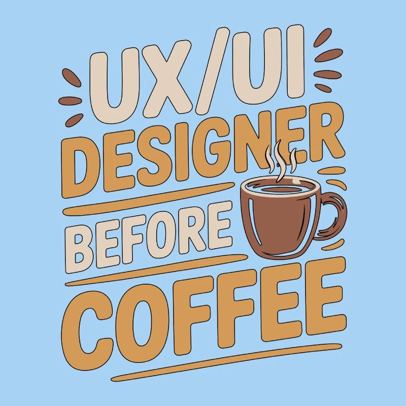 UX/UI Designer Before Web Designer Coffee Lover