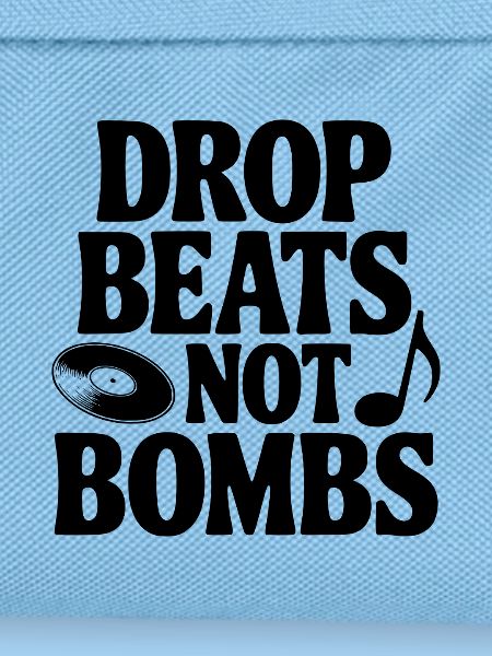 Drop Beats Not Bombs
